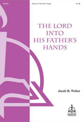 The Lord into His Father’s Hands